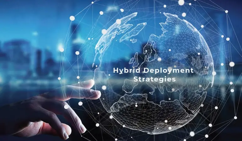 Hybrid Deployment Strategies