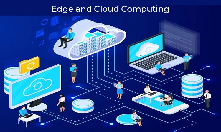 Edge and Cloud Computing