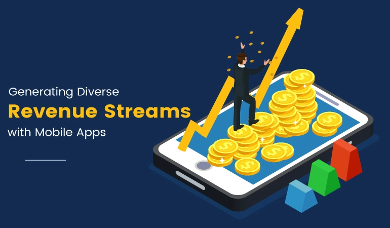 Generating Diverse Revenue with Mobile Apps