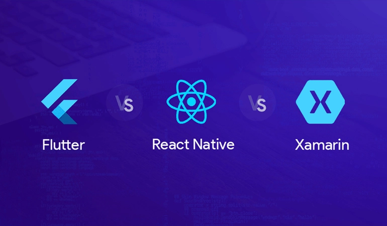 React Native vs. Flutter vs. Xamarin