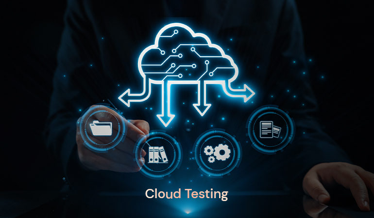 Cloud testing: Benefits, types and challenges 