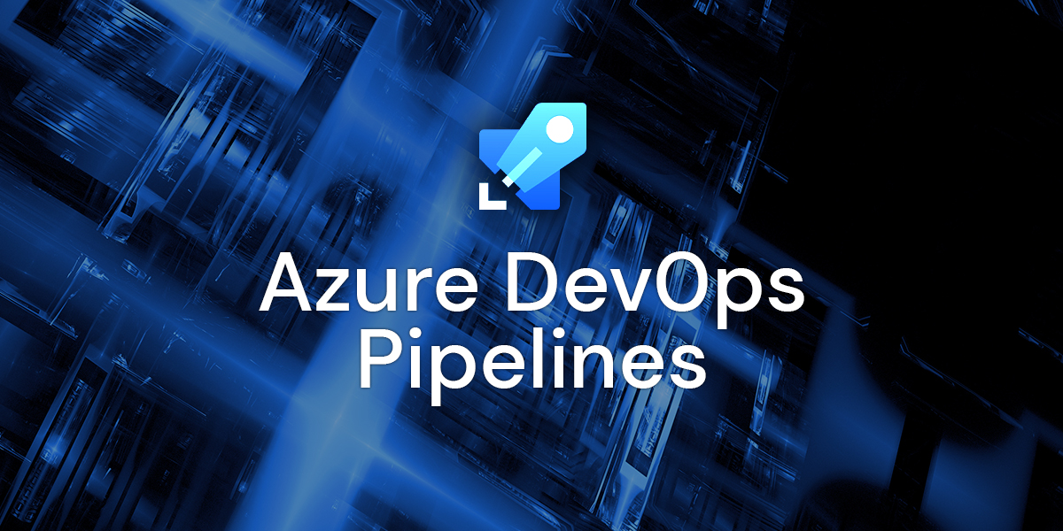Azure DevOps Pipelines