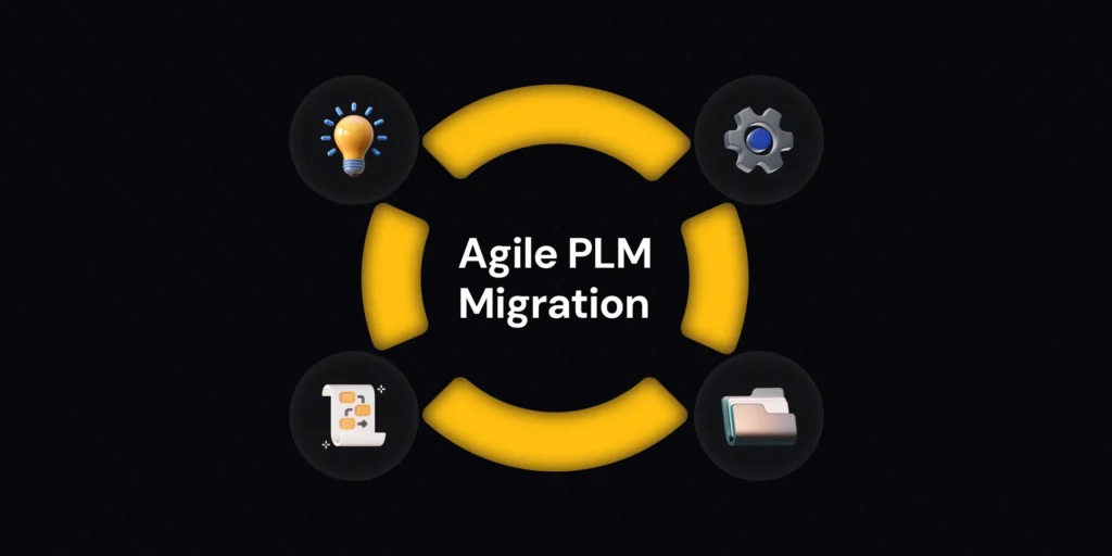 Top 10 reasons to migrate from Agile PLM in 2025