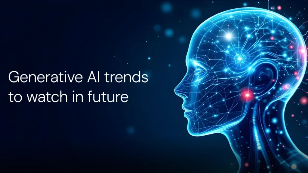 Generative AI trends to watch in 2026