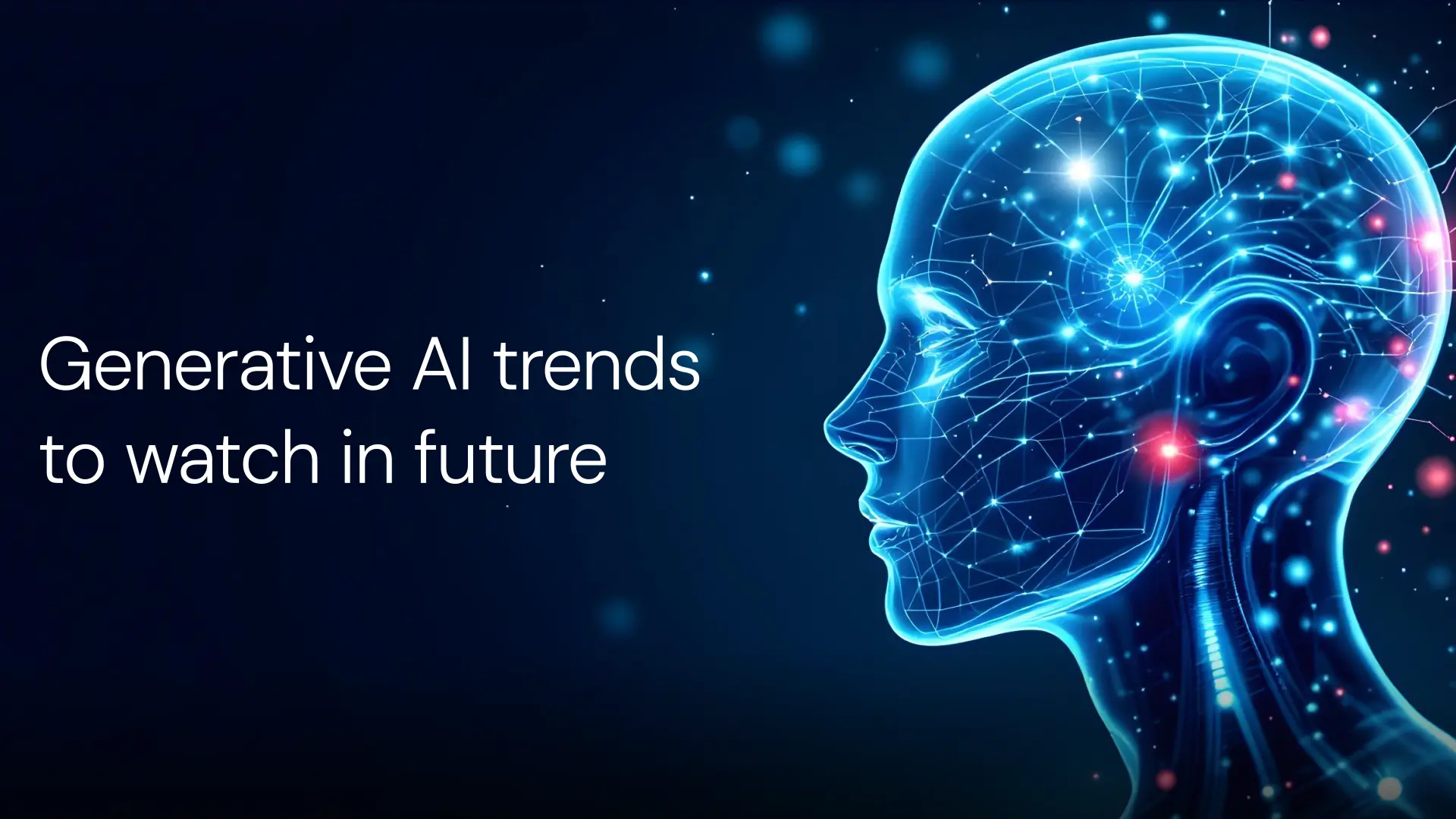 Generative AI trends to watch in 2026